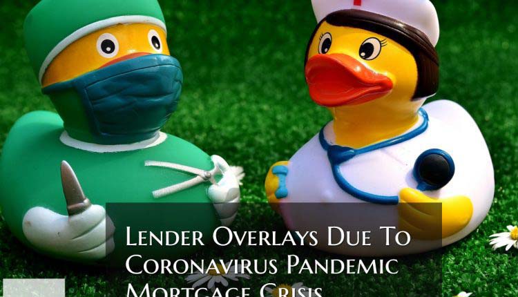 Lender Overlays Due To Coronavirus Crisis