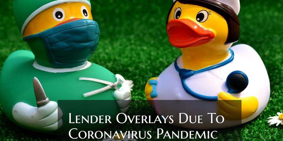 Lender Overlays Due To Coronavirus Crisis