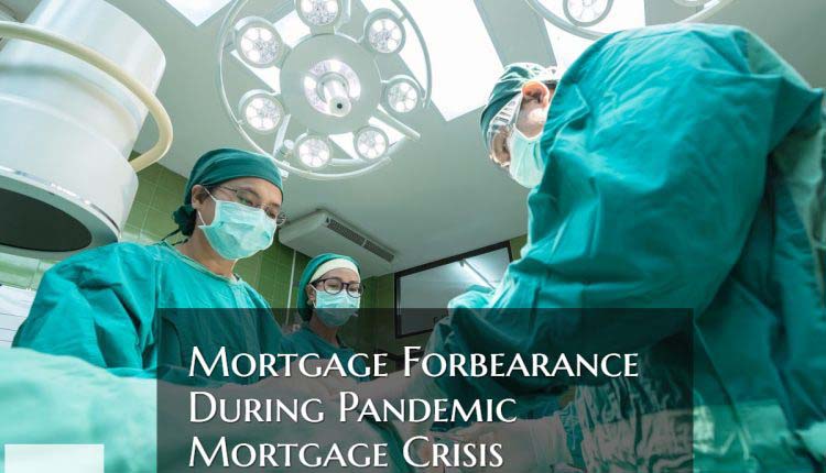 Mortgage Forbearance During Pandemic Mortgage Crisis