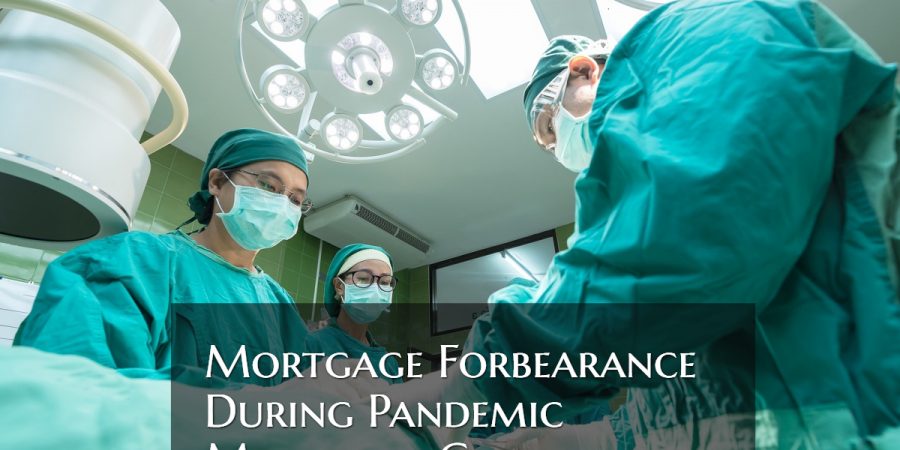 Mortgage Forbearance During Pandemic Mortgage Crisis