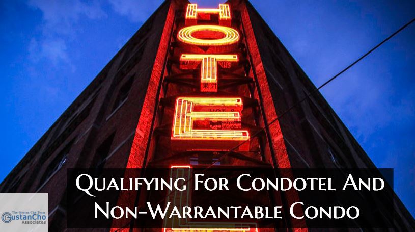 Qualifying For Condotel And Non-Warrantable Condo Loans