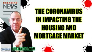 Coronavirus Threatening Mortgage Industry And Borrowers