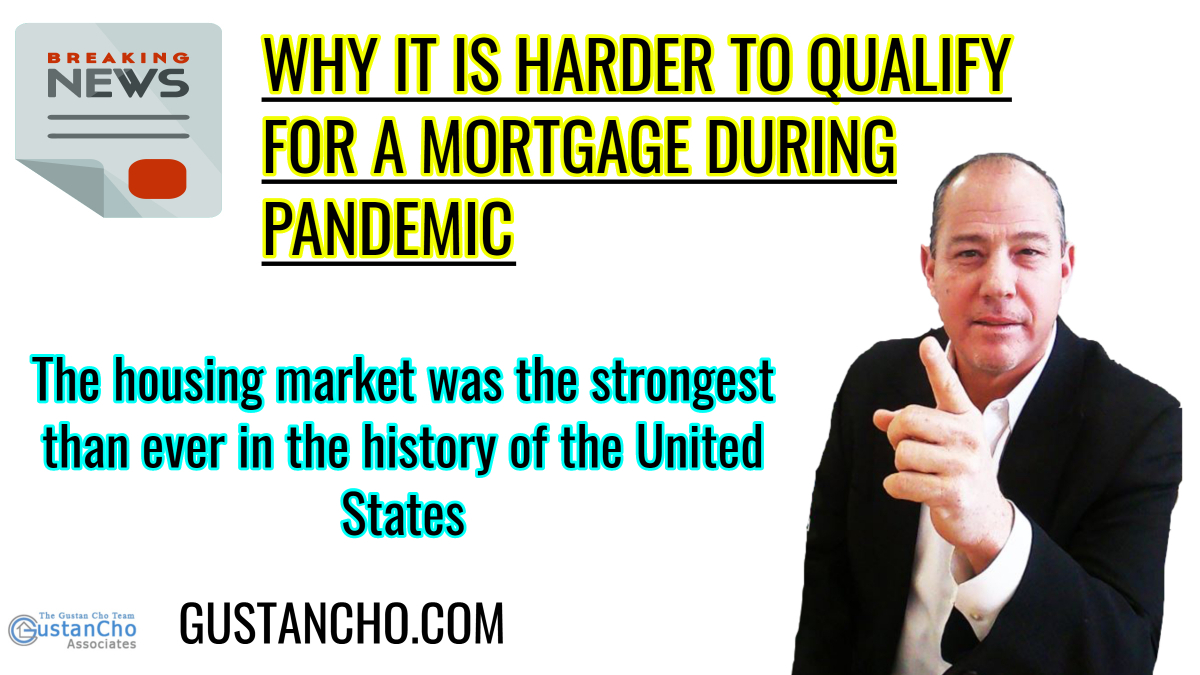 WHY IT IS HARDER TO QUALIFY FOR A MORTGAGE DURING PANDEMIC