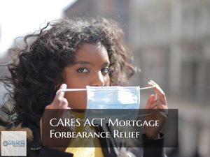 CARES ACT Mortgage Forbearance Help For Unemployed Homeowners