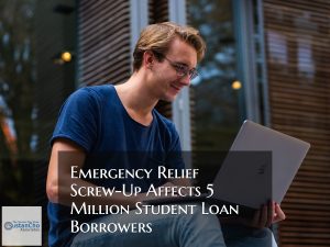 Emergency Relief Screw-Up Affects Student Loan Borrowers