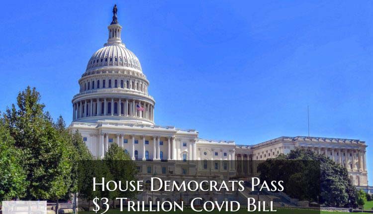 House Democrats Pass 3 Trillion Stimulus Coronavirus Bill