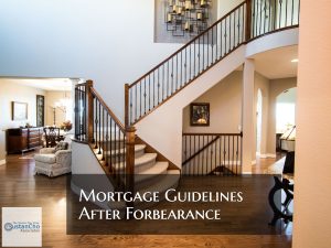 Mortgage Guidelines After Forbearance Due To COVID-19 Pandemic