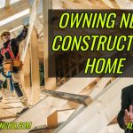 Owning New Construction Home