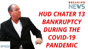 HUD Chapter 13 Bankruptcy During The Covid-19 Pandemic Guidelines