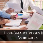 Jumbo Versus High-Balance Mortgages