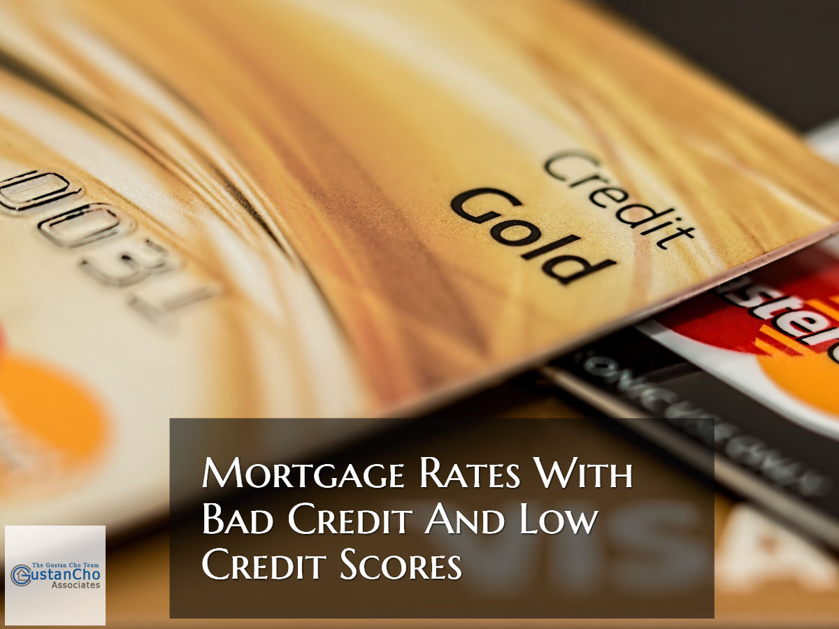 Mortgage Rates With Bad Credit And Low Credit Scores