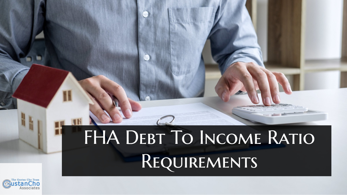 FHA Debt To Ratio Requirements On Home Purchases