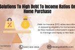 Solutions To High Debt To Income Ratios