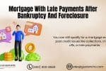 Mortgage With Late Payments After Bankruptcy
