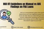 HUD DTI Guidelines on Manual vs AUS Findings