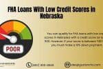 FHA Loans With Low Credit Scores in Nebraska