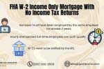 FHA W-2 Income Only Mortgage With No Income Tax Returns