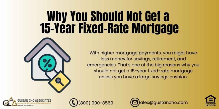 Why You Should Not Get a 15-Year Fixed-Rate Mortgage