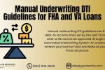 Manual Underwriting DTI Guidelines