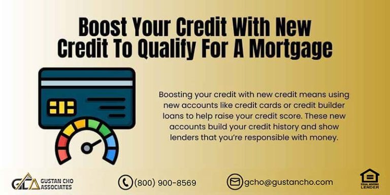 Boost Your Credit With New Credit To Qualify For A Mortgage