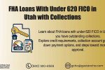 FHA Loans with Under 620 FICO in Utah: Credit, Collections, and Approval Guidelines